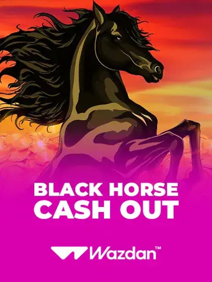 Black Horse Cash Out