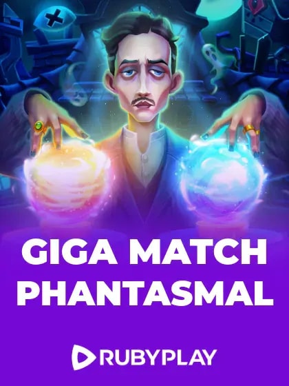 Giga Match Phantasmal