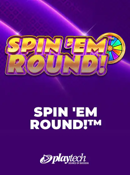 Spin 'Em Round! ™
