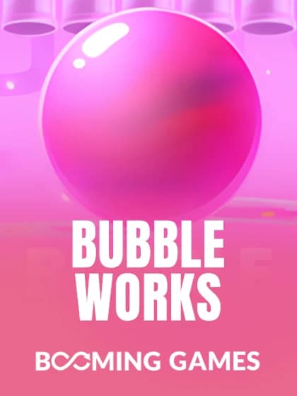 Bubble Works